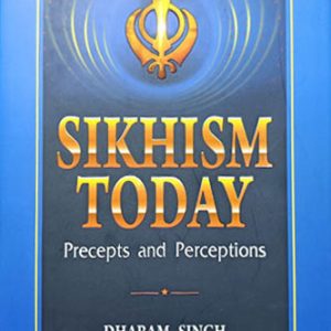 Sikhism Today Precepts And Perceptions
