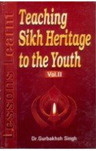 Teaching Sikh heritage to the youth lessions learnt Vol ll