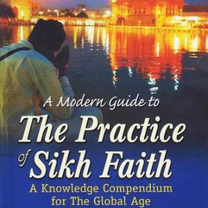 A Modern Guide to The Practice of Sikh faith