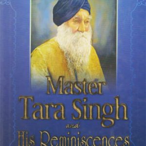 Master Tara Singh and his Reminiscences