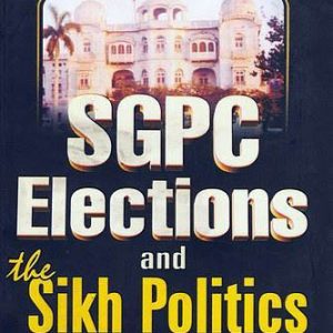 SGPC Elections and The Sikh Politics