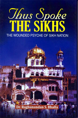 Thus Spoke the Sikhs the Wounded Psyche of Sikh Nation