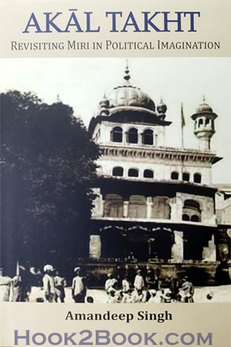 Akal Takhat Revisiting Miri in Political Imagination