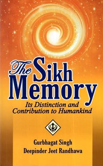 The Sikh memory its distinction and contribution to humankind