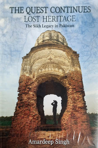 The Quest Continues Lost Heritage the Sikh Legacy in Pakistan