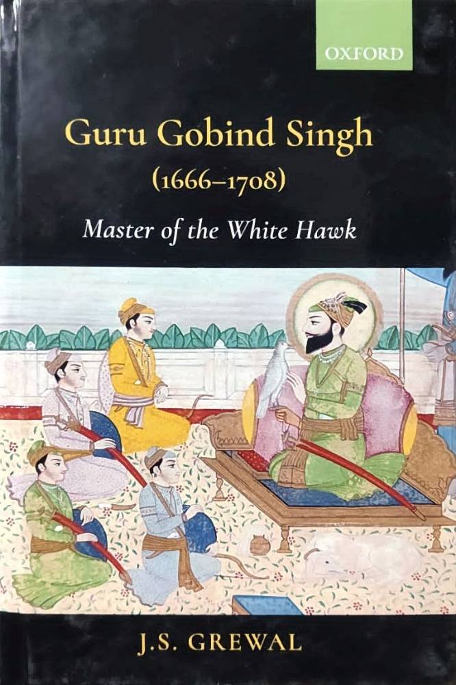 Guru Gobind Singh Master Of The White Hawk