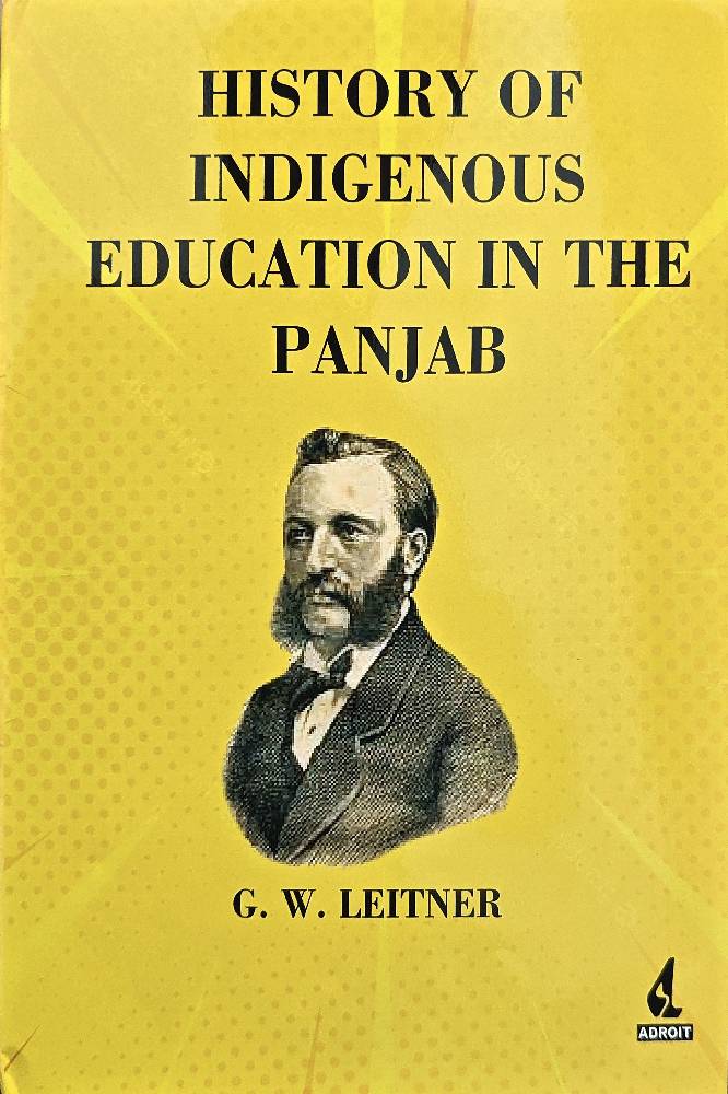 History of Indigenous Education in the Punjab English Prose book by G W Leitner