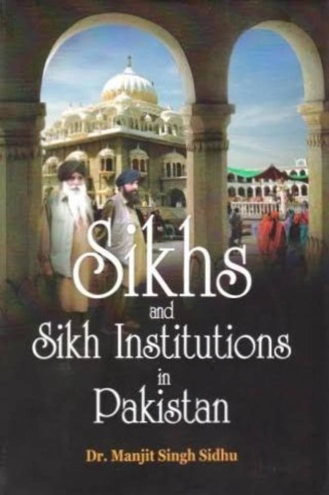Sikhs and Sikh Institutions in Pakistan